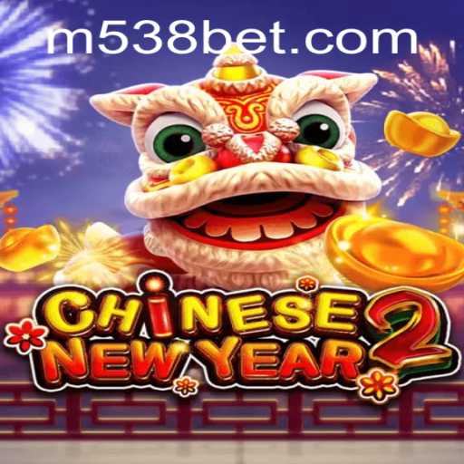 Descubra o Fascinante Mundo do Jogo CHINESENEWYEAR2 na Plataforma 538bet