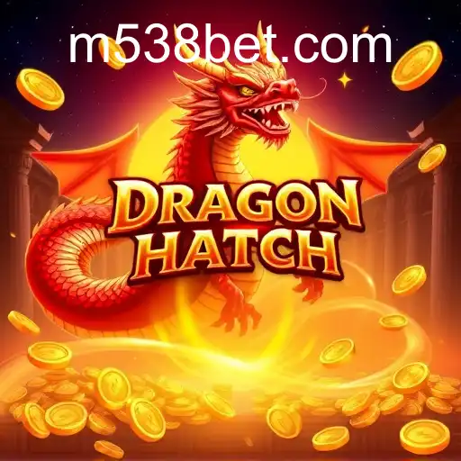 Como ganhar no Dragon Hatch em 538bet com Saque via PIX 2026