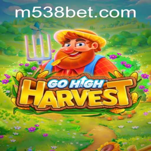 GoHighHarvest: Desvende o Jogo do Ano com 538bet