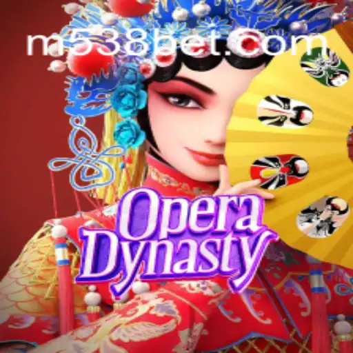OperaDynasty: Uma Imersão no Fascinante Mundo dos Jogos de Opera com 538bet