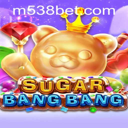 Explorando o Mundo de SUGARBANGBANG e as Emoções de 538bet
